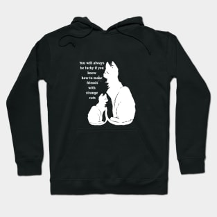 Know How To Make Friends With Strange White Cats Proverb Quote Hoodie